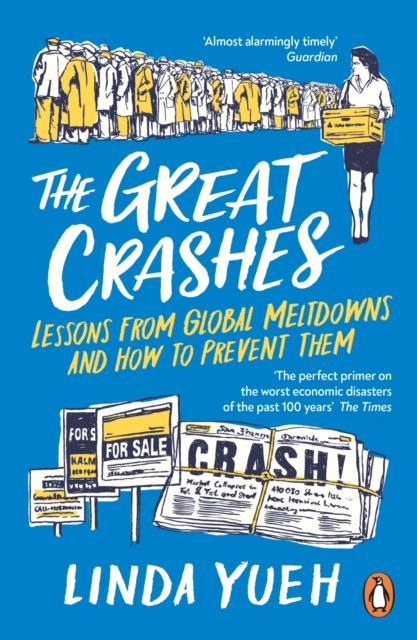 The Great Crashes : Lessons from Global Meltdowns and How to Prevent Them, Paperback / softback Book