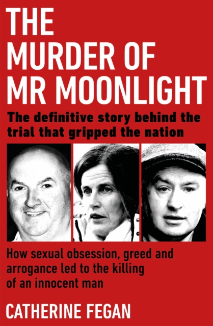 The Murder of Mr Moonlight : The tragic story of a young widow s search for happiness and the killing of an innocent man, EPUB eBook