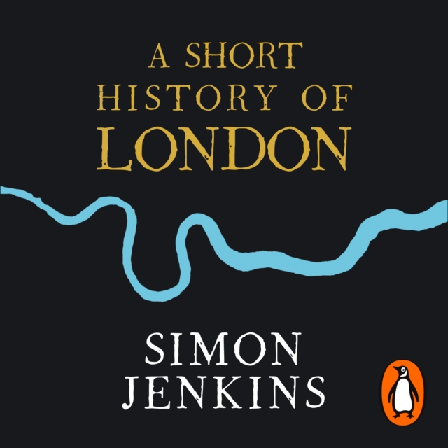A Short History of London : The Creation of a World Capital, eAudiobook MP3 eaudioBook