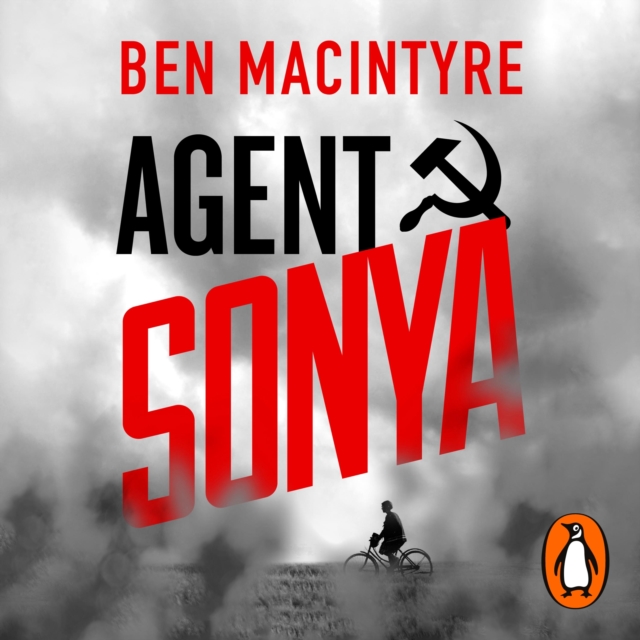 Agent Sonya : Lover, Mother, Soldier, Spy, CD-Audio Book
