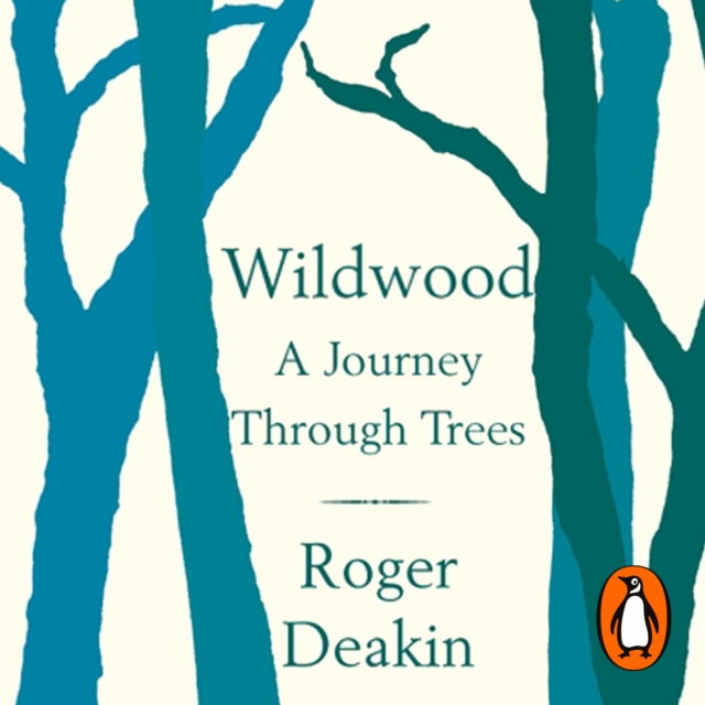 Wildwood : A Journey Through Trees, eAudiobook MP3 eaudioBook