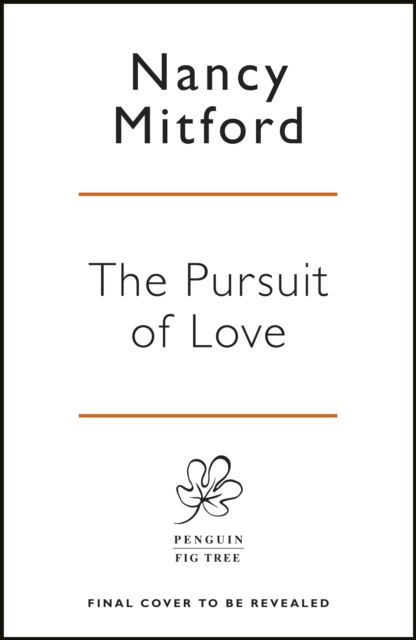 The Pursuit of Love : Now a major series on BBC and Prime Video directed by Emily Mortimer and starring Lily James and Andrew Scott, Paperback / softback Book