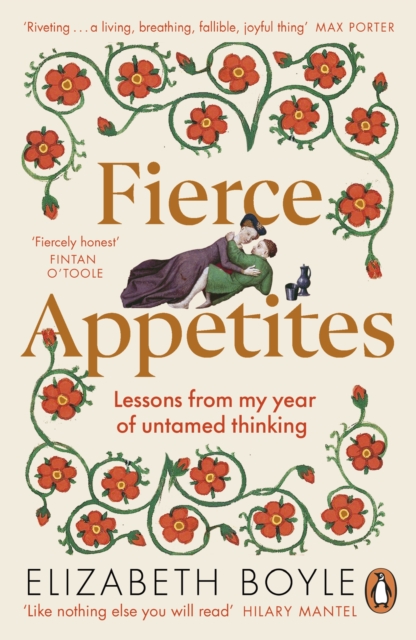 Fierce Appetites : Lessons from my year of untamed thinking, Paperback / softback Book