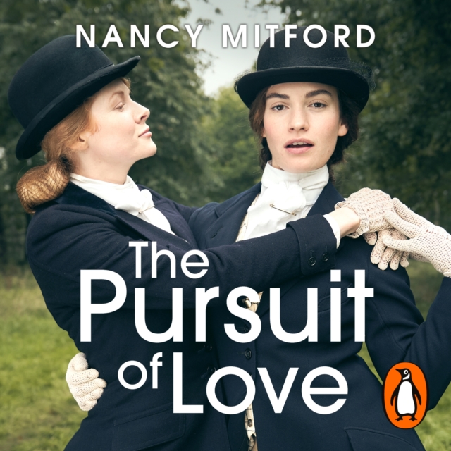 The Pursuit of Love : Now a major series on BBC and Prime Video directed by Emily Mortimer and starring Lily James and Andrew Scott, eAudiobook MP3 eaudioBook