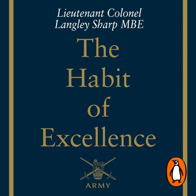 The Habit of Excellence : Why British Army Leadership Works, eAudiobook MP3 eaudioBook