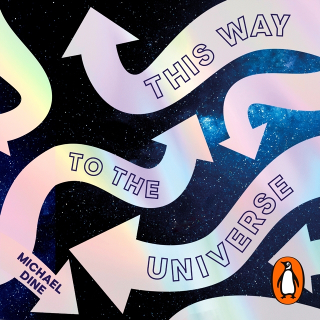 This Way to the Universe : A Journey into Physics, eAudiobook MP3 eaudioBook