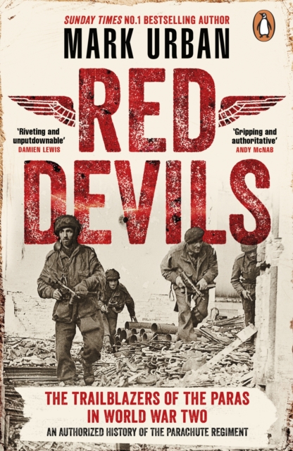 Red Devils : The Trailblazers of the Parachute Regiment in World War Two: An Authorized History, EPUB eBook