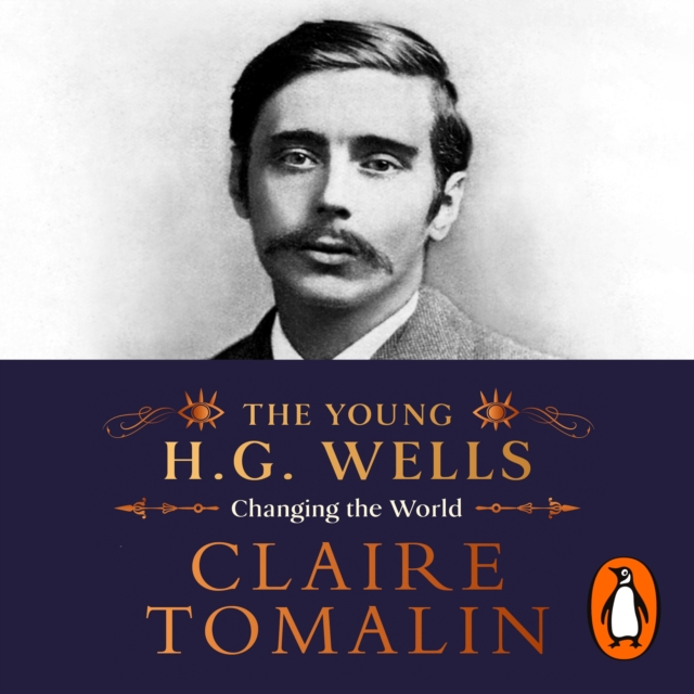 The Young H.G. Wells : Changing the World, eAudiobook MP3 eaudioBook