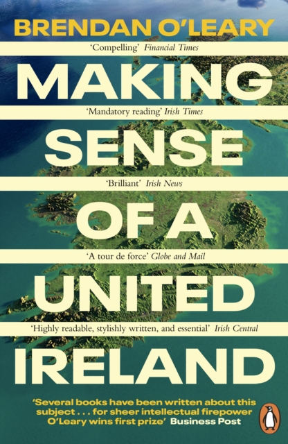 Making Sense of a United Ireland : Should it happen? How might it happen?, Paperback / softback Book