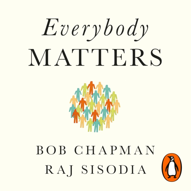 Everybody Matters : The Extraordinary Power of Caring for Your People Like Family, eAudiobook MP3 eaudioBook