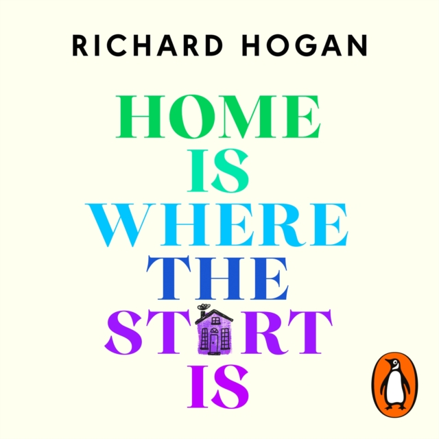 Home is Where the Start Is : How Your Family Made You, and How You Can Make Yourself Even Better, eAudiobook MP3 eaudioBook