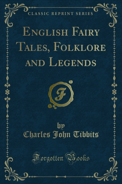 English Fairy Tales, Folklore and Legends, PDF eBook