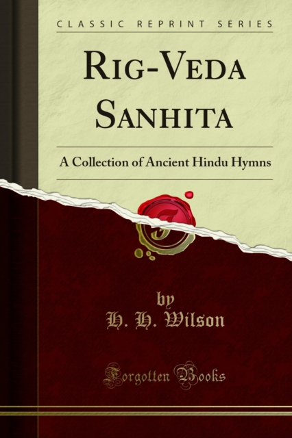 Rig-Veda Sanhita : A Collection of Ancient Hindu Hymns, PDF eBook