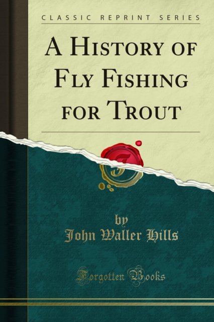 A History of Fly Fishing for Trout, PDF eBook