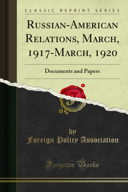 Russian-American Relations, March, 1917-March, 1920 : Documents and Papers, PDF eBook