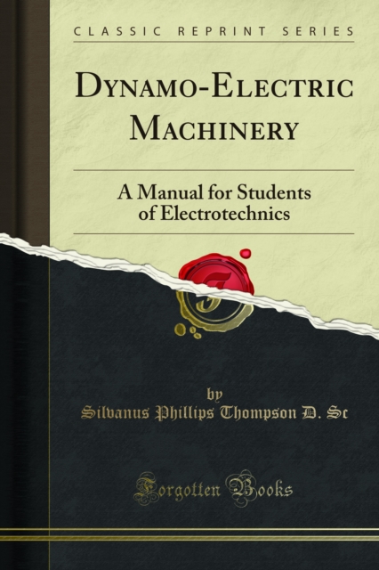 Dynamo-Electric Machinery : A Manual for Students of Electrotechnics, PDF eBook