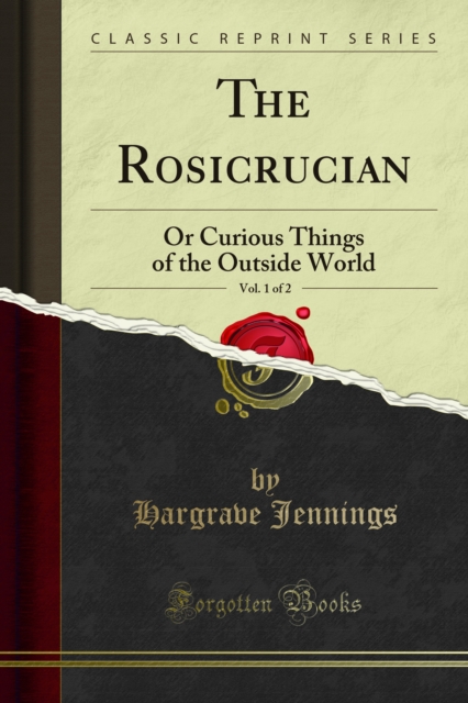 The Rosicrucian : Or Curious Things of the Outside World, PDF eBook