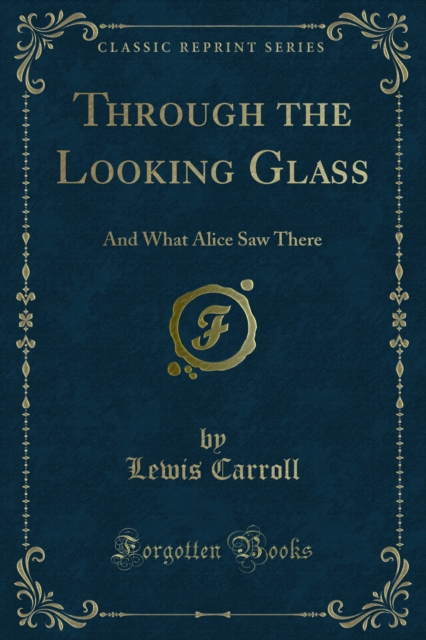 Through the Looking Glass : And What Alice Saw There, PDF eBook
