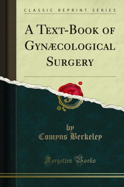 A Text-Book of Gynaecological Surgery, PDF eBook