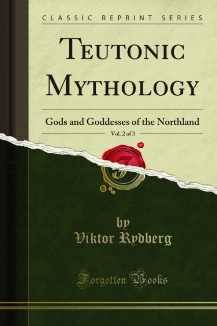 Teutonic Mythology : Gods and Goddesses of the Northland, PDF eBook