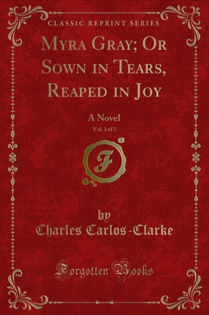 Myra Gray; Or Sown in Tears, Reaped in Joy : A Novel, PDF eBook