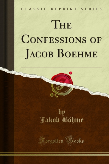 The Confessions of Jacob Boehme, PDF eBook