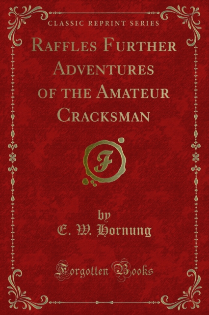 Raffles Further Adventures of the Amateur Cracksman, PDF eBook