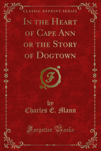 In the Heart of Cape Ann or the Story of Dogtown, PDF eBook