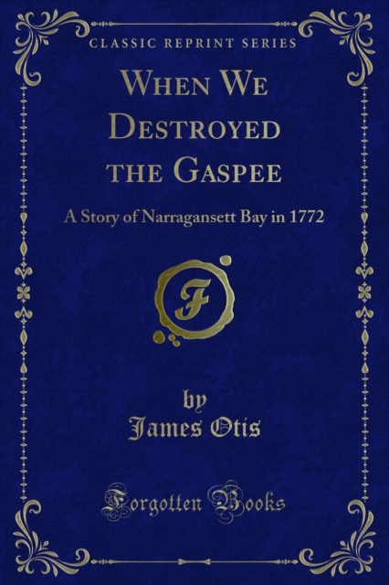 When We Destroyed the Gaspee : A Story of Narragansett Bay in 1772, PDF eBook