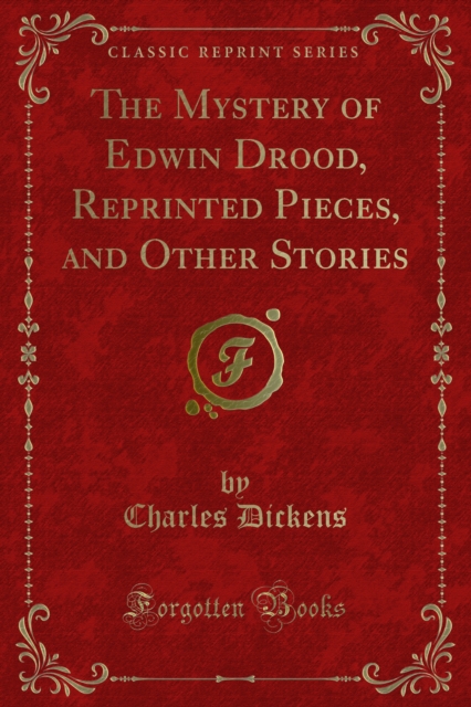 The Mystery of Edwin Drood, Reprinted Pieces, and Other Stories, PDF eBook