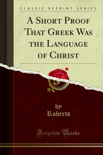 A Short Proof That Greek Was the Language of Christ, PDF eBook