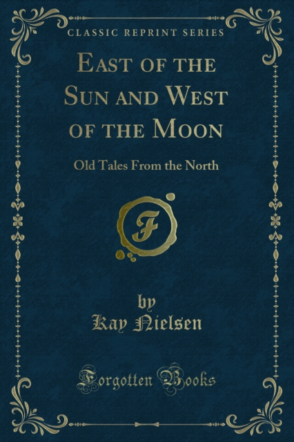 East of the Sun and West of the Moon : Old Tales From the North, PDF eBook