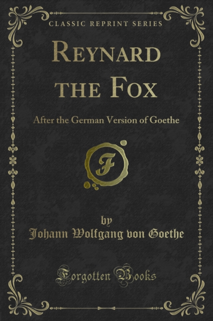 Reynard the Fox : After the German Version of Goethe, PDF eBook