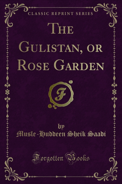 The Gulistan, or Rose Garden, PDF eBook