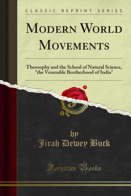Modern World Movements : Theosophy and the School of Natural Science, "the Venerable Brotherhood of India", PDF eBook