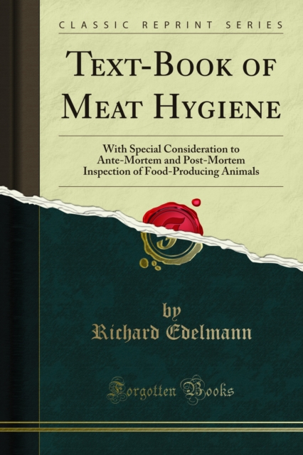 Text-Book of Meat Hygiene : With Special Consideration to Ante-Mortem and Post-Mortem Inspection of Food-Producing Animals, PDF eBook