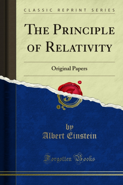 The Principle of Relativity : Original Papers by An; Einstein and H. Minkowski, PDF eBook
