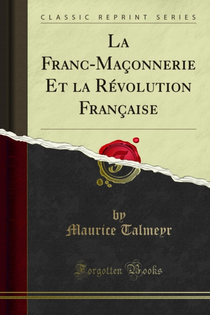 La Franc-Maconnerie Et la Revolution Francaise, PDF eBook