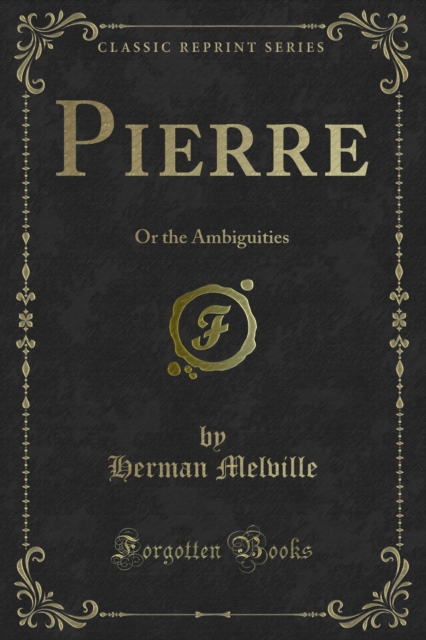 Pierre : Or the Ambiguities, PDF eBook