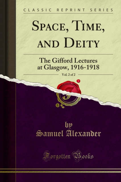 Space, Time, and Deity : The Gifford Lectures at Glasgow, 1916-1918, PDF eBook