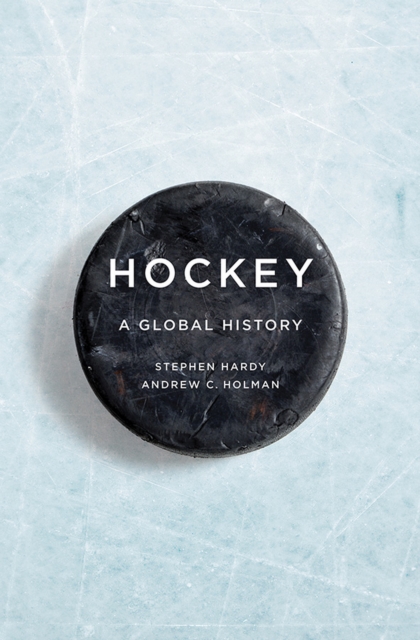Hockey : A Global History, EPUB eBook