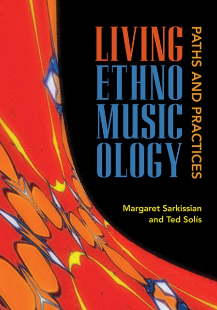 Living Ethnomusicology : Paths and Practices, EPUB eBook