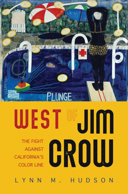 West of Jim Crow : The Fight against California's Color Line, EPUB eBook