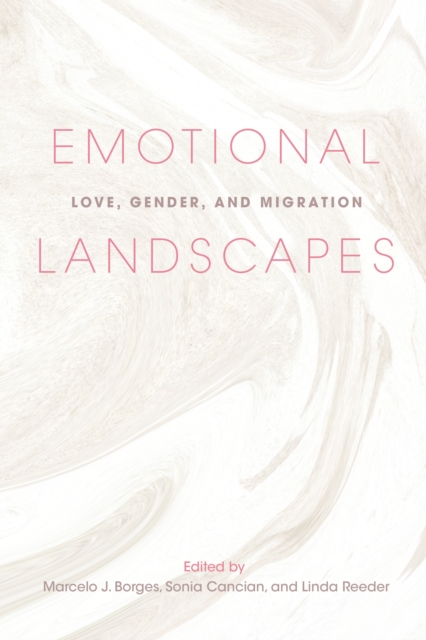 Emotional Landscapes : Love, Gender, and Migration, EPUB eBook