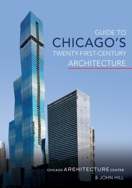 Guide to Chicago's Twenty-First-Century Architecture, EPUB eBook