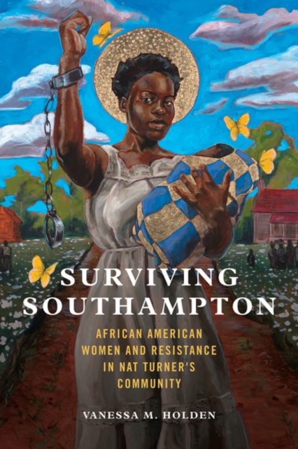 Surviving Southampton : African American Women and Resistance in Nat Turner's Community, EPUB eBook