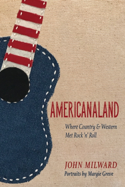 Americanaland : Where Country & Western Met Rock 'n' Roll, EPUB eBook