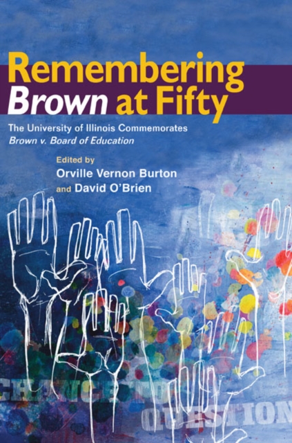 Remembering Brown at Fifty : The University of Illinois Commemorates Brown v. Board of Education, EPUB eBook