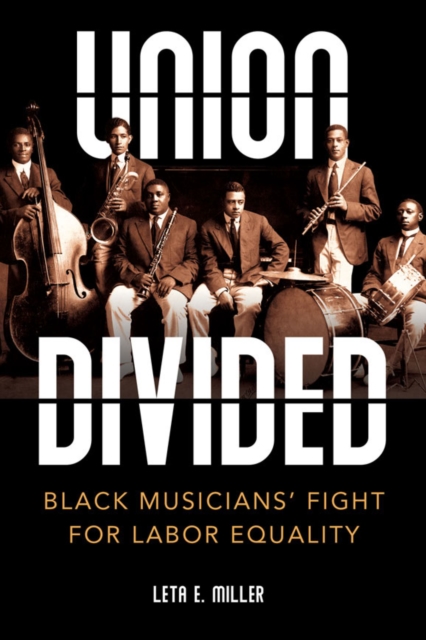 Union Divided : Black Musicians' Fight for Labor Equality, EPUB eBook