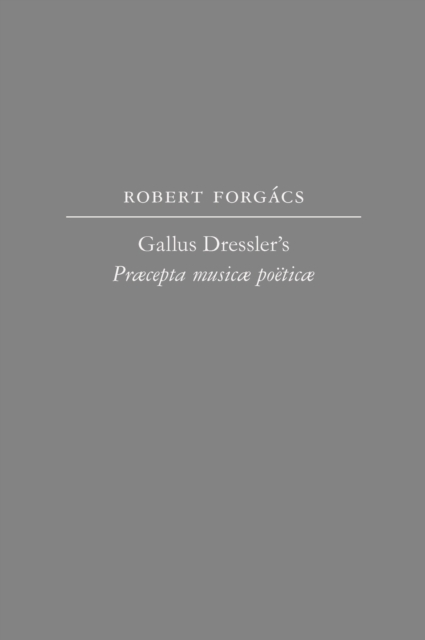 Gallus Dressler's Praecepta musicae poeticae, EPUB eBook